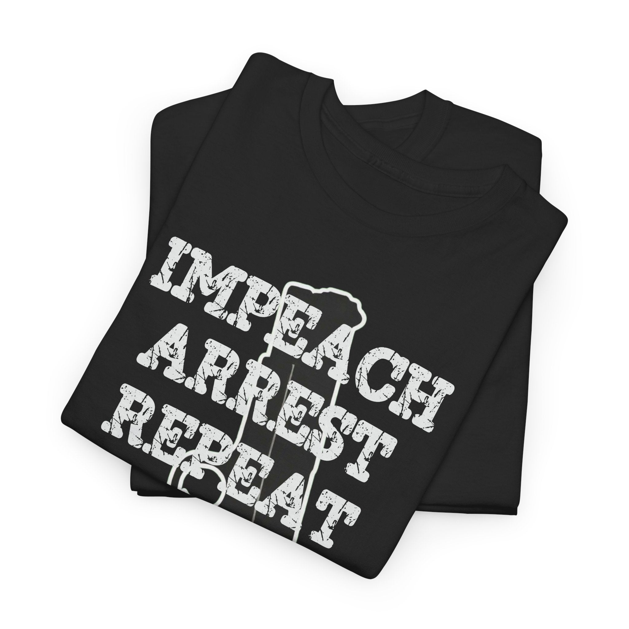 Impeach. Arrest. Repeat. ALL OF THEM. T-Shirt