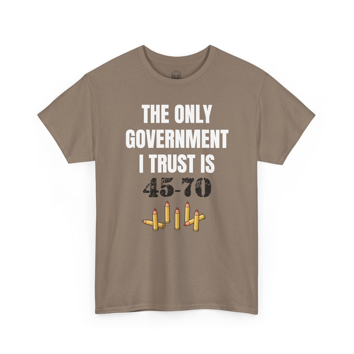 The Only Government I Trust Is 45‑70 T-Shirt