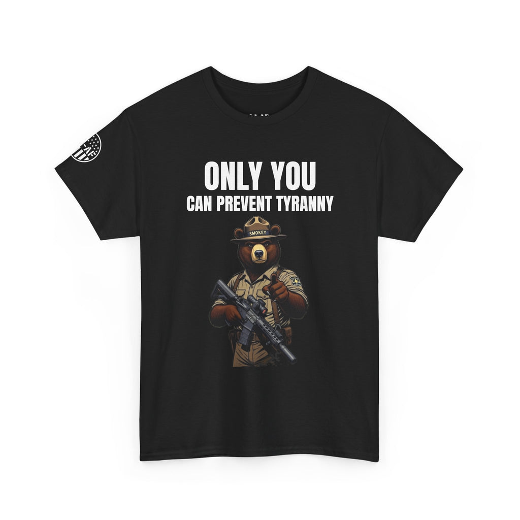 Only You Can Prevent Tyranny SMOKEY THE BEAR T-Shirt