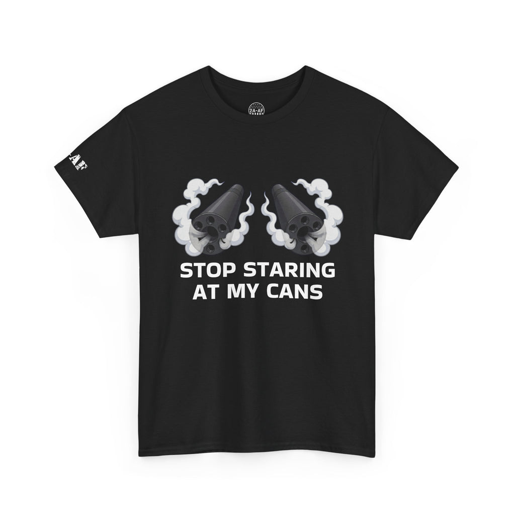 Stop Staring At My Cans Suppressor T-Shirt
