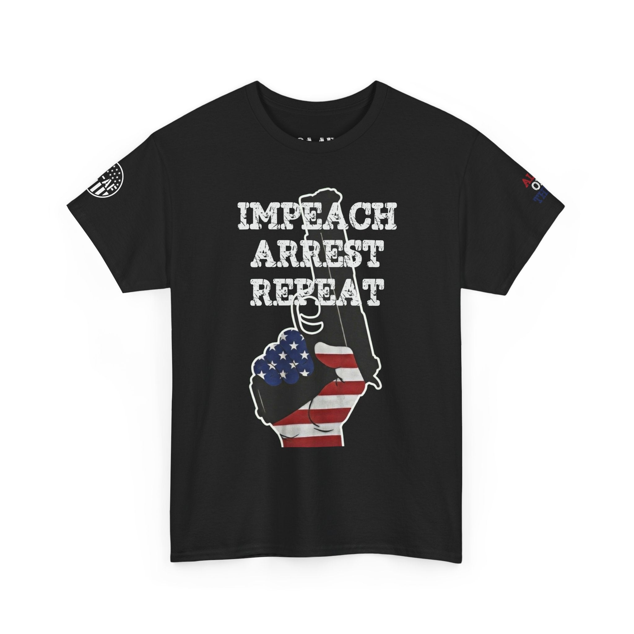 Impeach. Arrest. Repeat. ALL OF THEM. T-Shirt