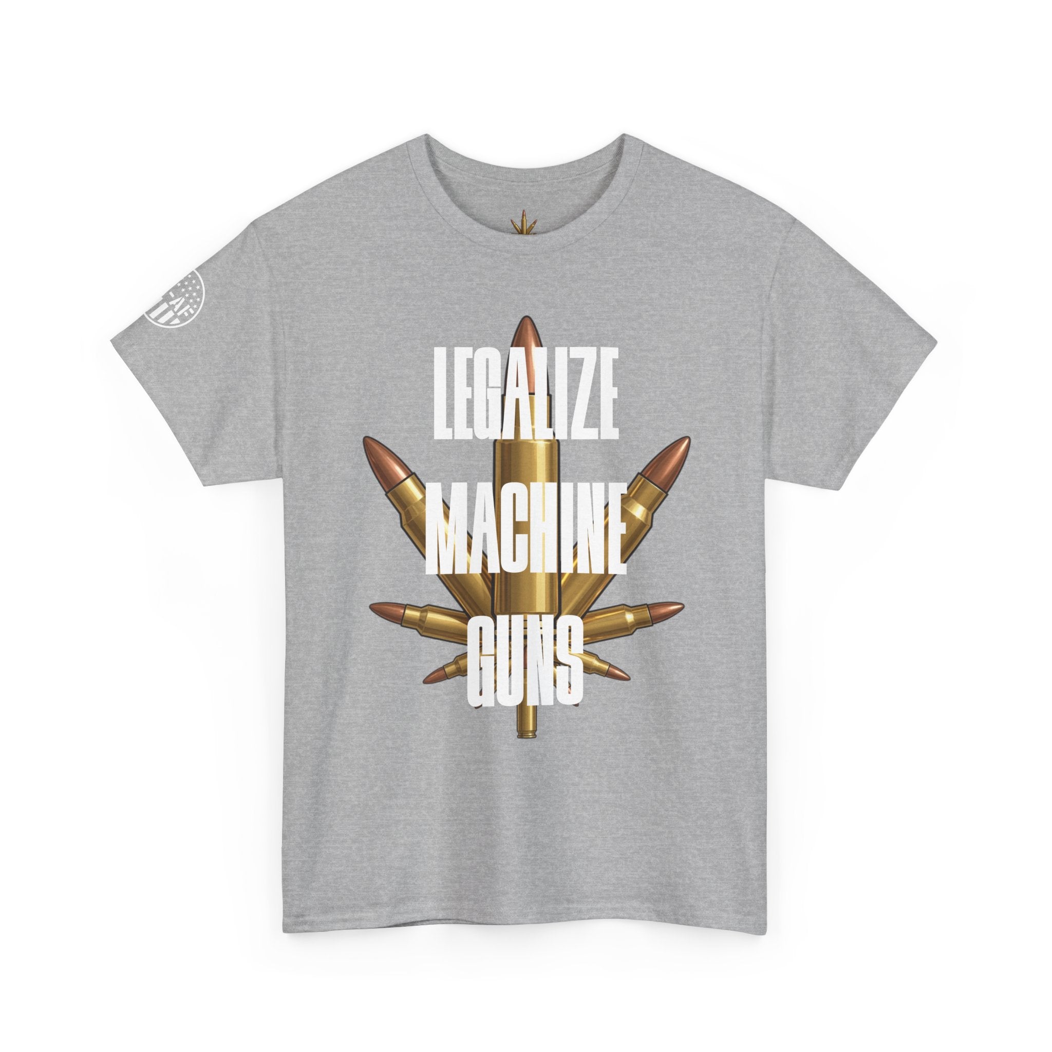 LEGALIZE MACHINE GUNS T-Shirt