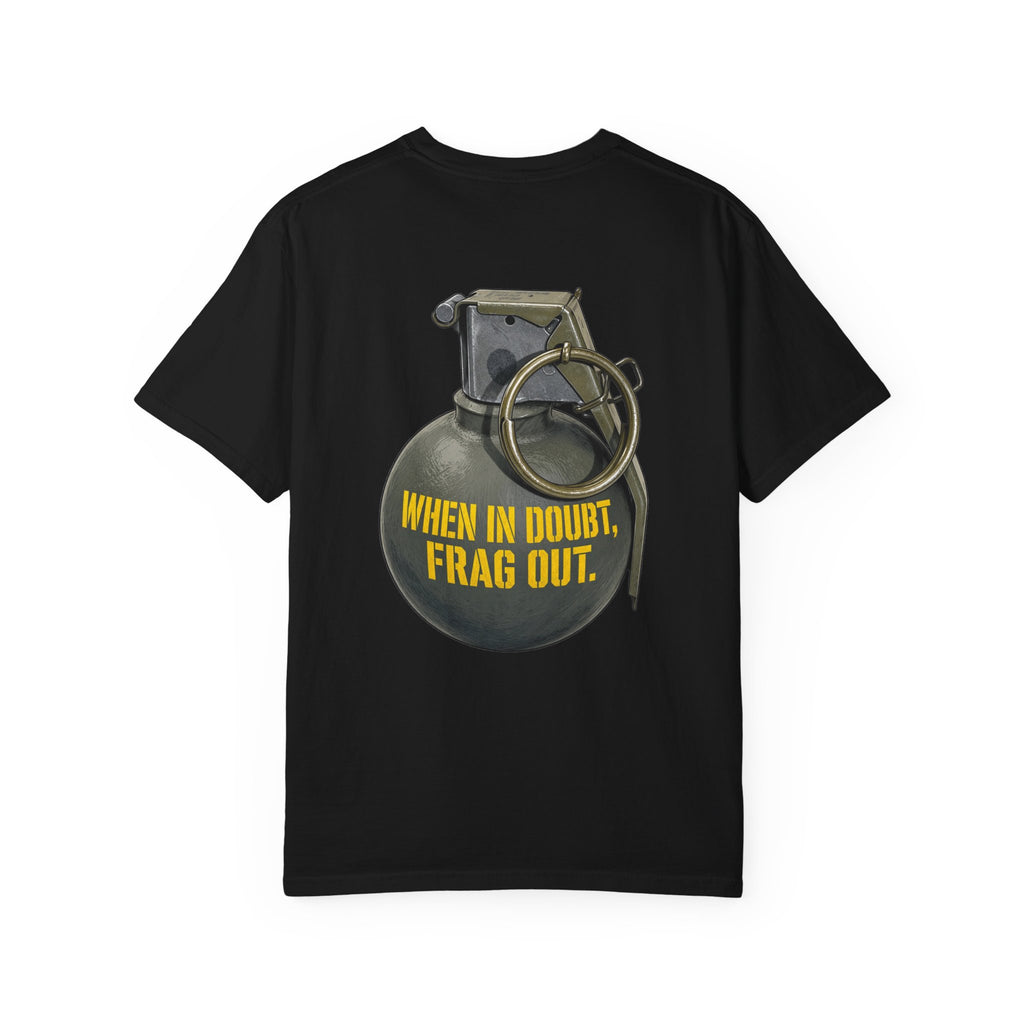 When In Doubt, Frag Out T-Shirt
